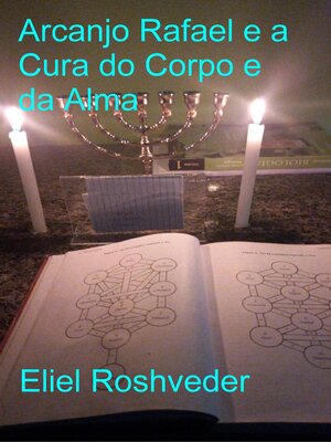 cover image of Arcanjo Rafael e a Cura do Corpo e da Alma